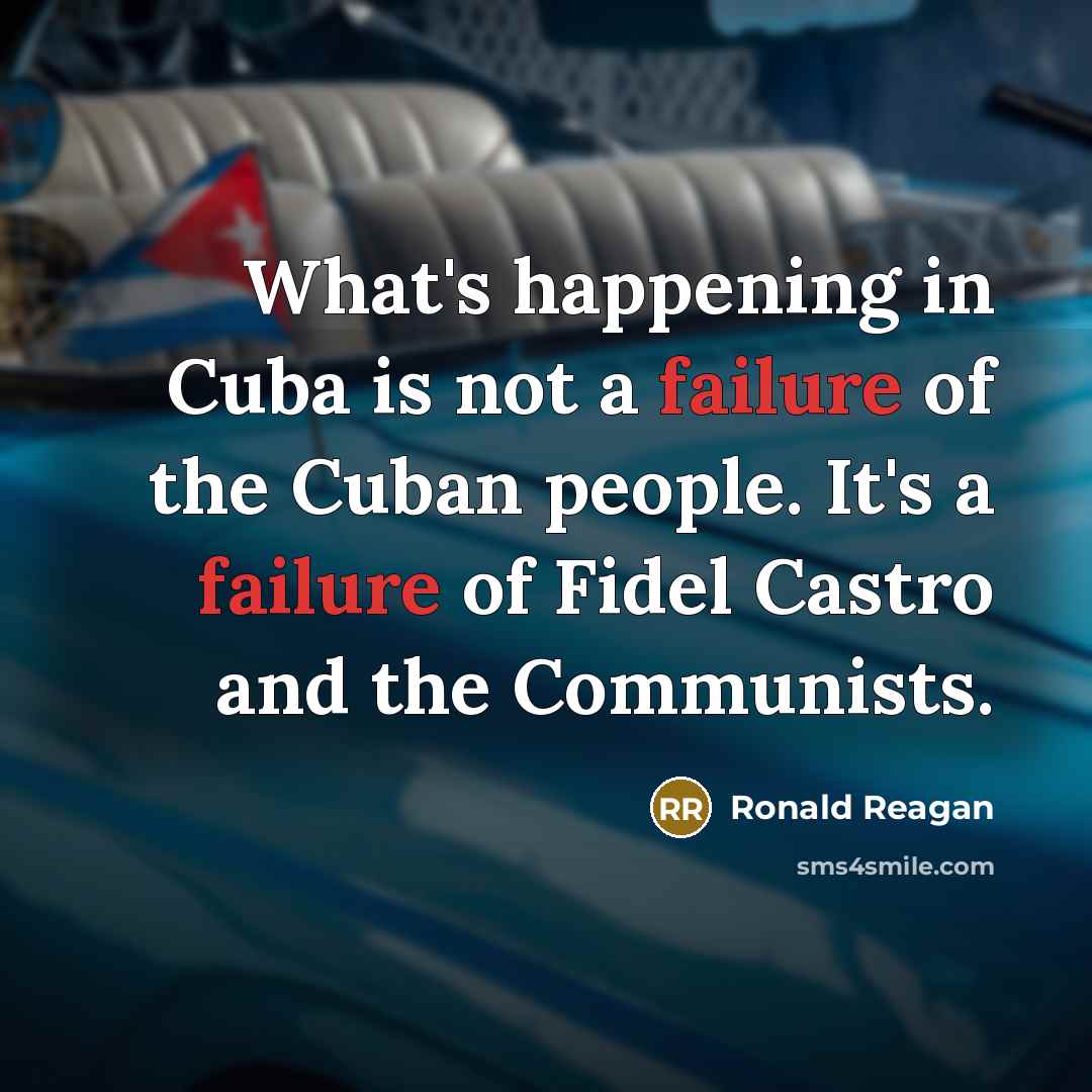 “What's happening in Cuba is not a failure of the…” quote by Ronald Reagan
