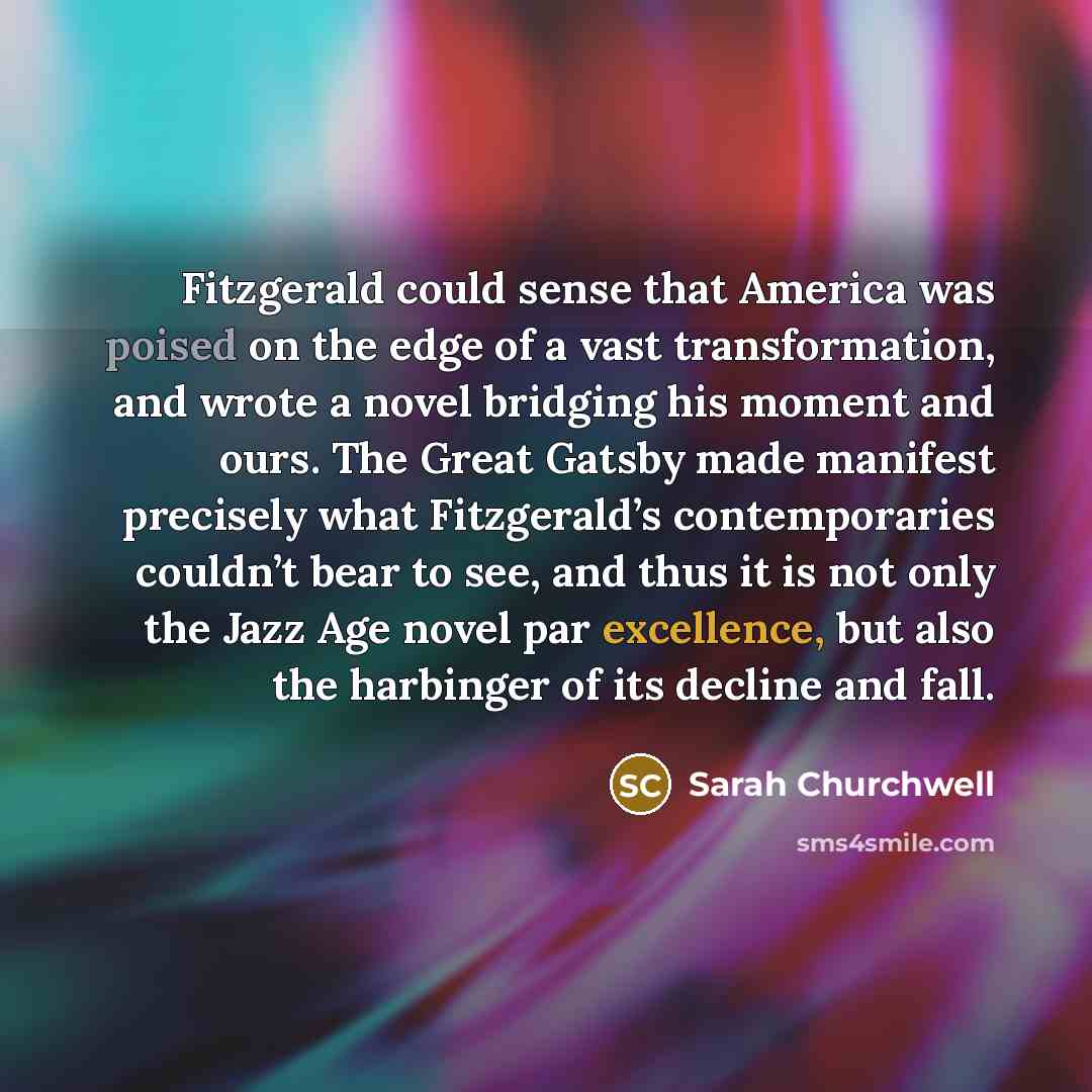 “Fitzgerald could sense that America was poised on the edge…” quote by Sarah Churchwell