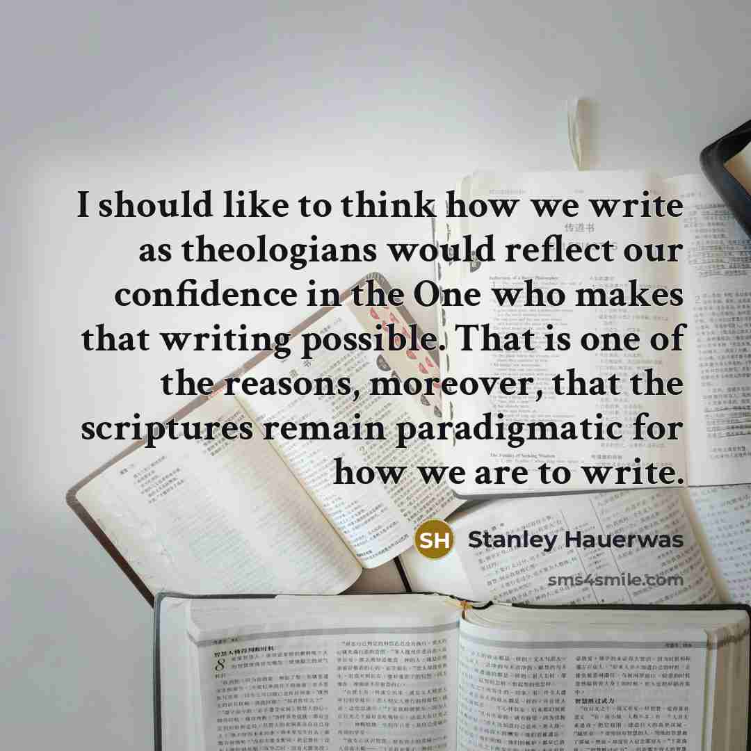 “I should like to think how we write as theologians…” quote by Stanley Hauerwas