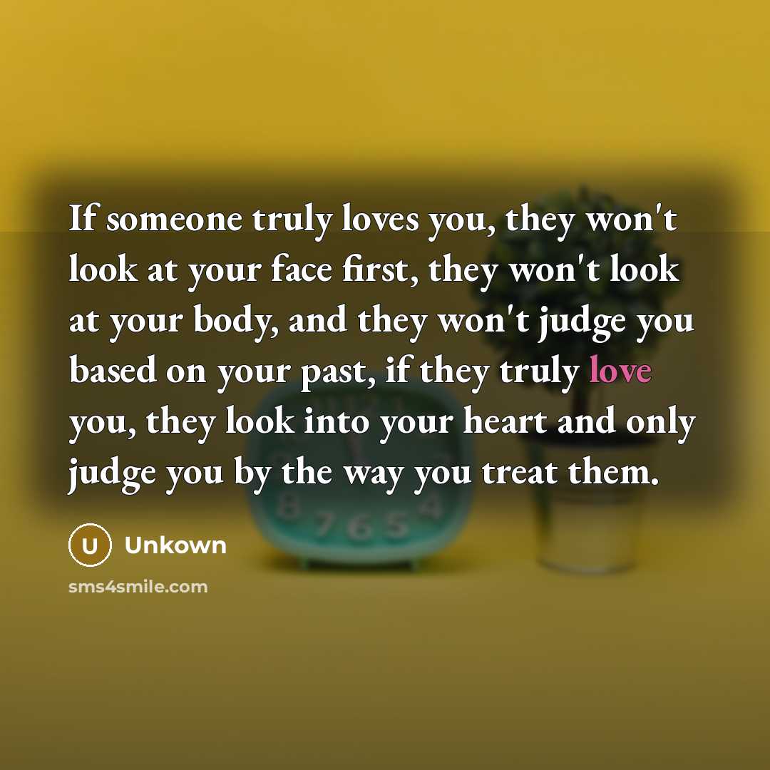 “If someone truly loves you, they won't look at your…” quote by Unkown