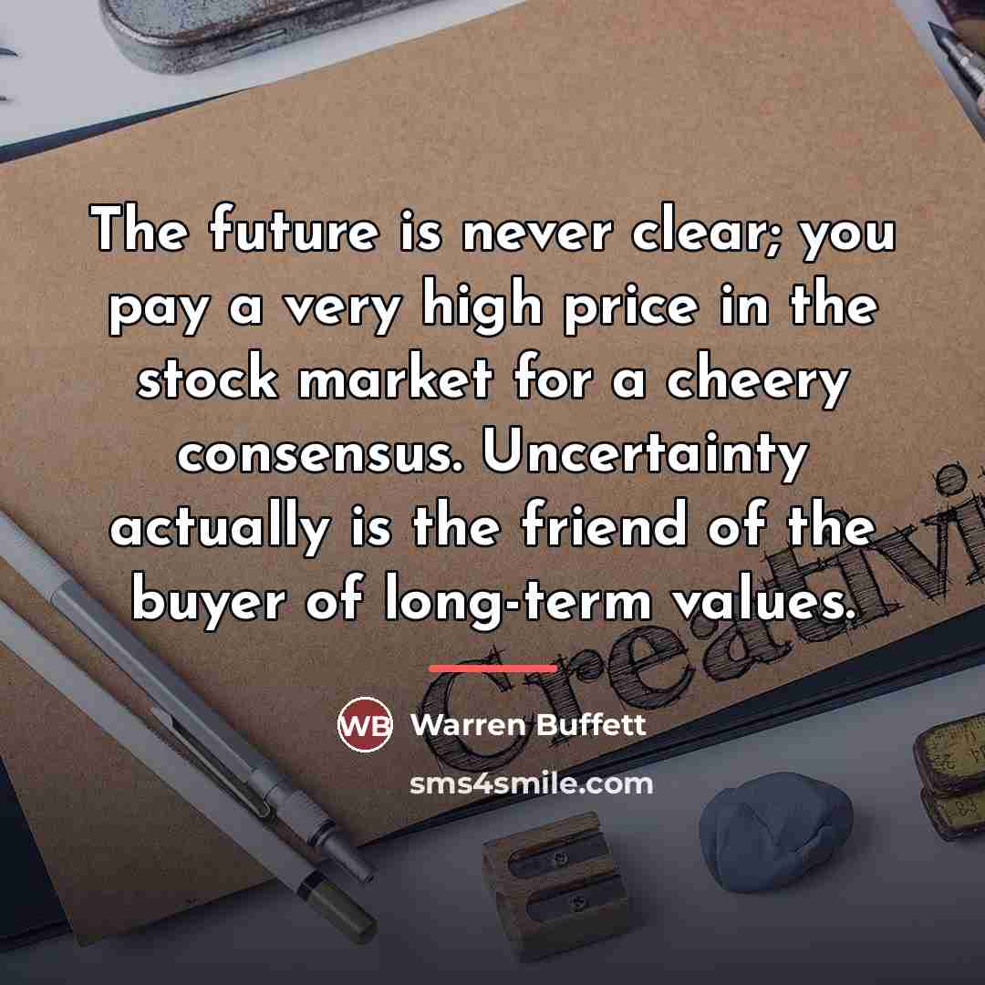 “The future is never clear; you pay a very high…” quote by Warren Buffett