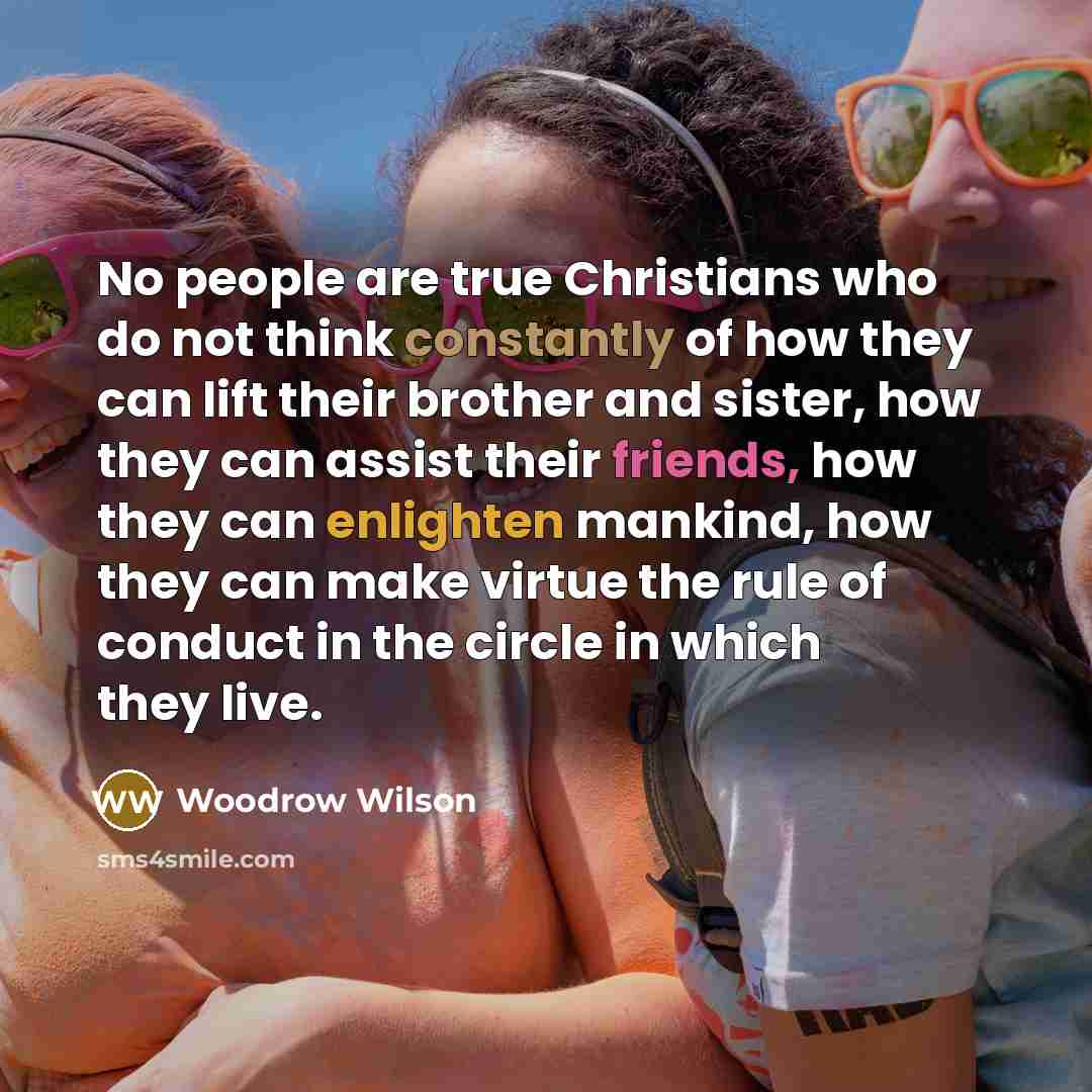 “No people are true Christians who do not think constantly…” quote by Woodrow Wilson