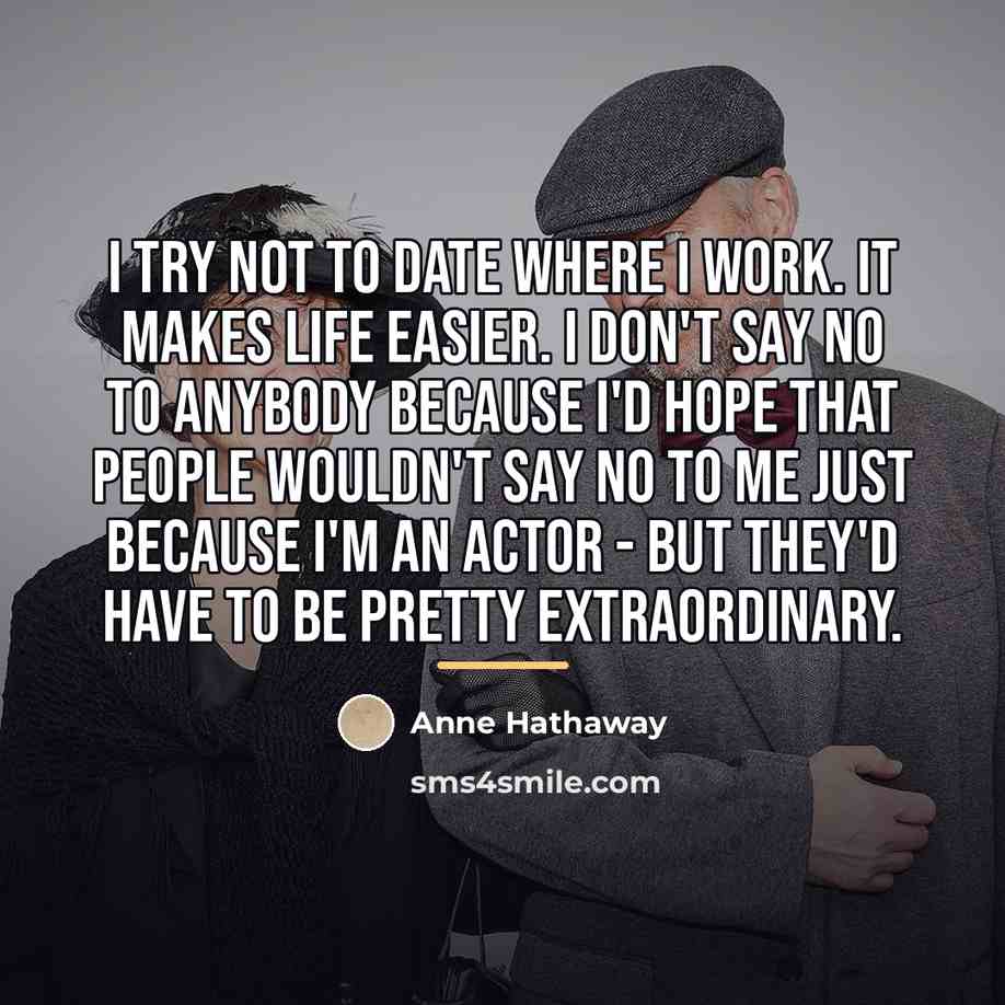 “I try not to date where I work. It makes…” quote by Anne Hathaway