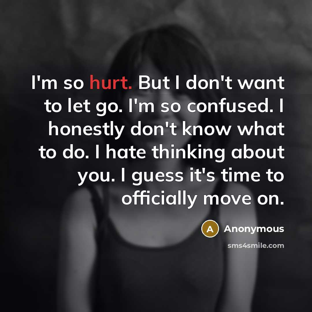 “I'm so hurt. But I don't want to let go.…” quote by Anonymous