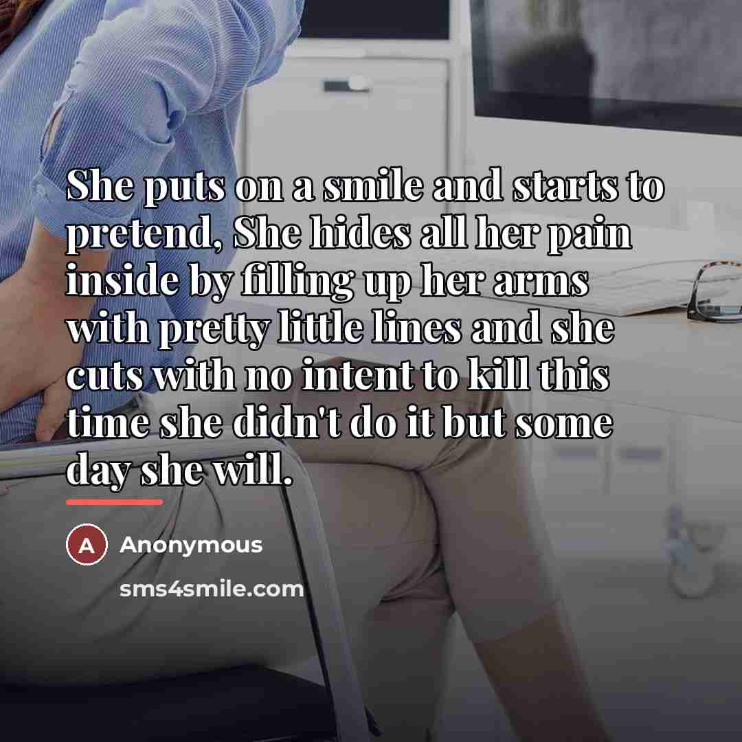 “She puts on a smile and starts to pretend, She…” quote by Anonymous