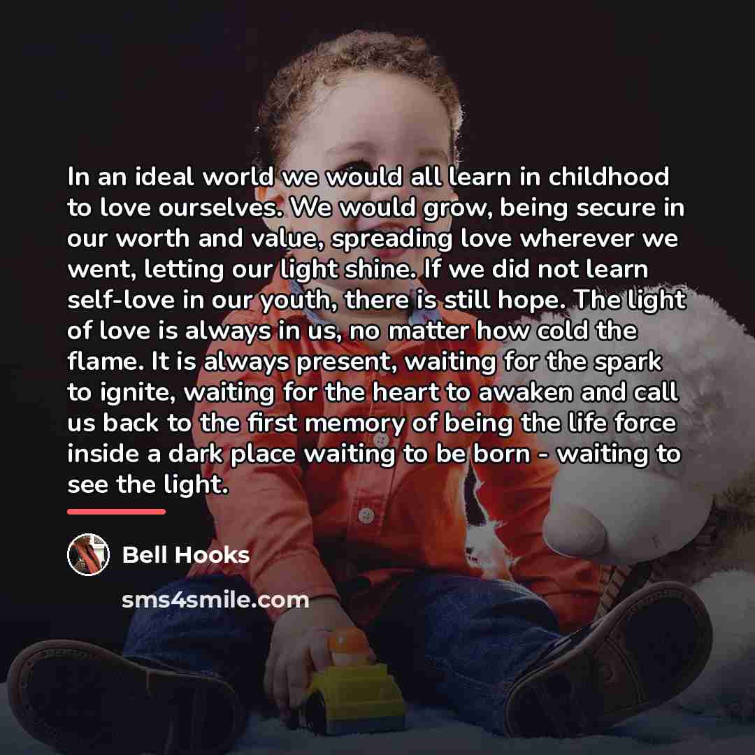 “In an ideal world we would all learn in childhood…” quote by Bell Hooks