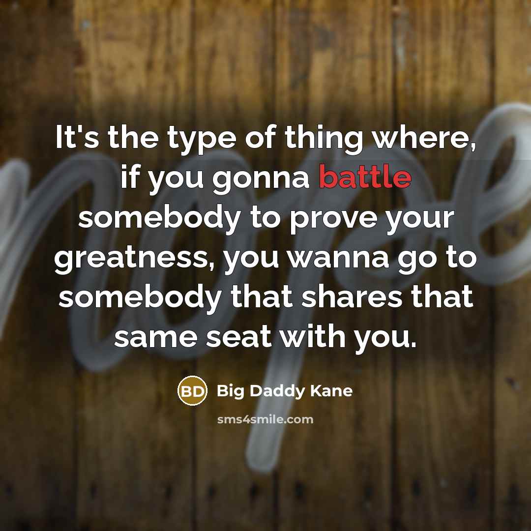“It's the type of thing where, if you gonna battle…” quote by Big Daddy Kane