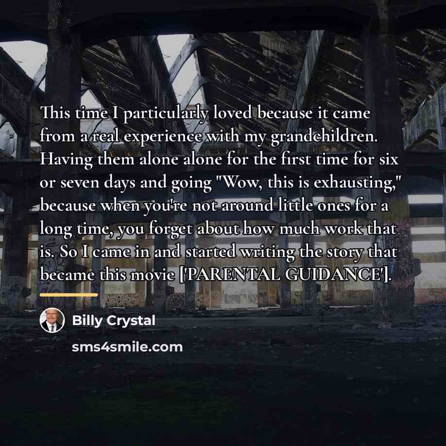 “This time I particularly loved because it came from a…” quote by Billy Crystal