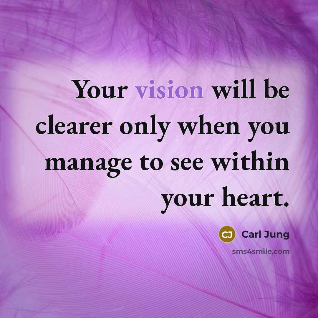“Your vision will be clearer only when you manage to…” quote by Carl Jung