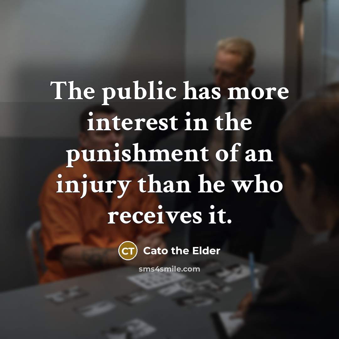 “The public has more interest in the punishment of an…” quote by Cato the Elder