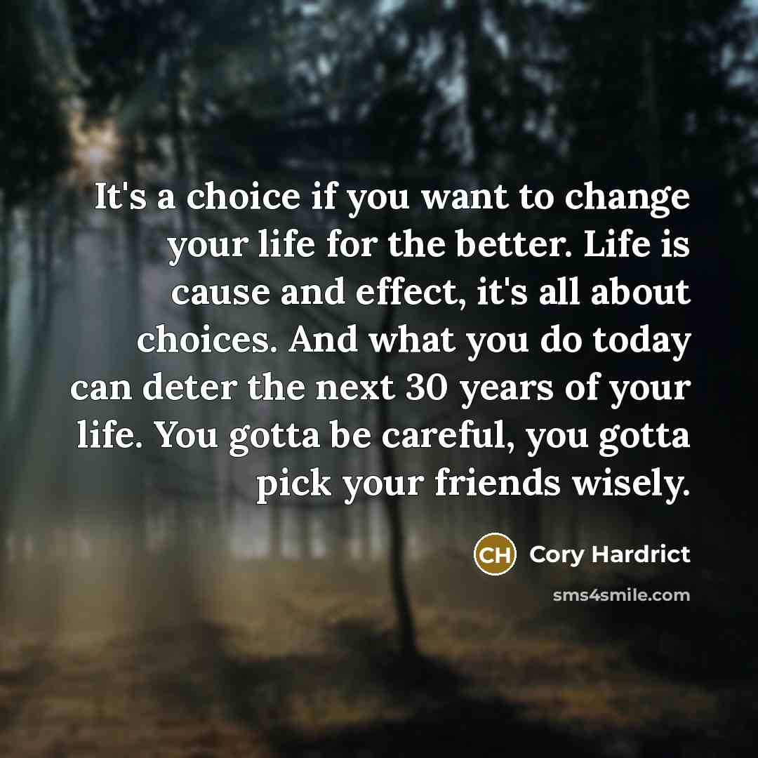 “It's a choice if you want to change your life…” quote by Cory Hardrict