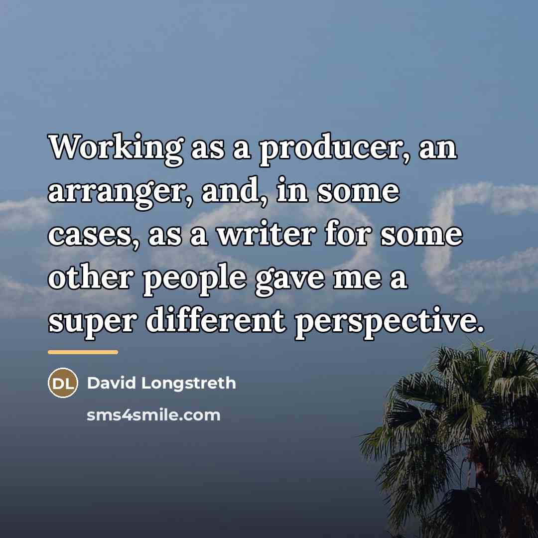 “Working as a producer, an arranger, and, in some cases,…” quote by David Longstreth