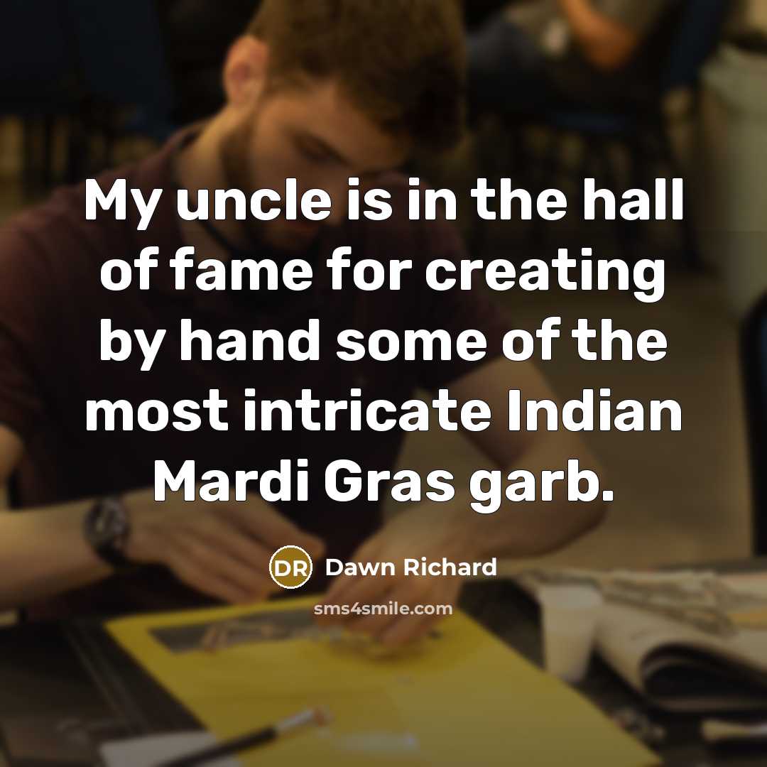 “My uncle is in the hall of fame for creating…” quote by Dawn Richard