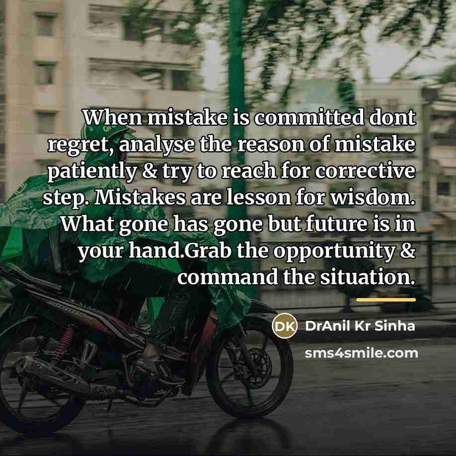“When mistake is committed dont regret, analyse the reason of…” quote by DrAnil Kr Sinha
