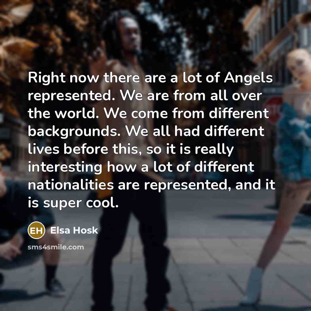 “Right now there are a lot of Angels represented. We…” quote by Elsa Hosk
