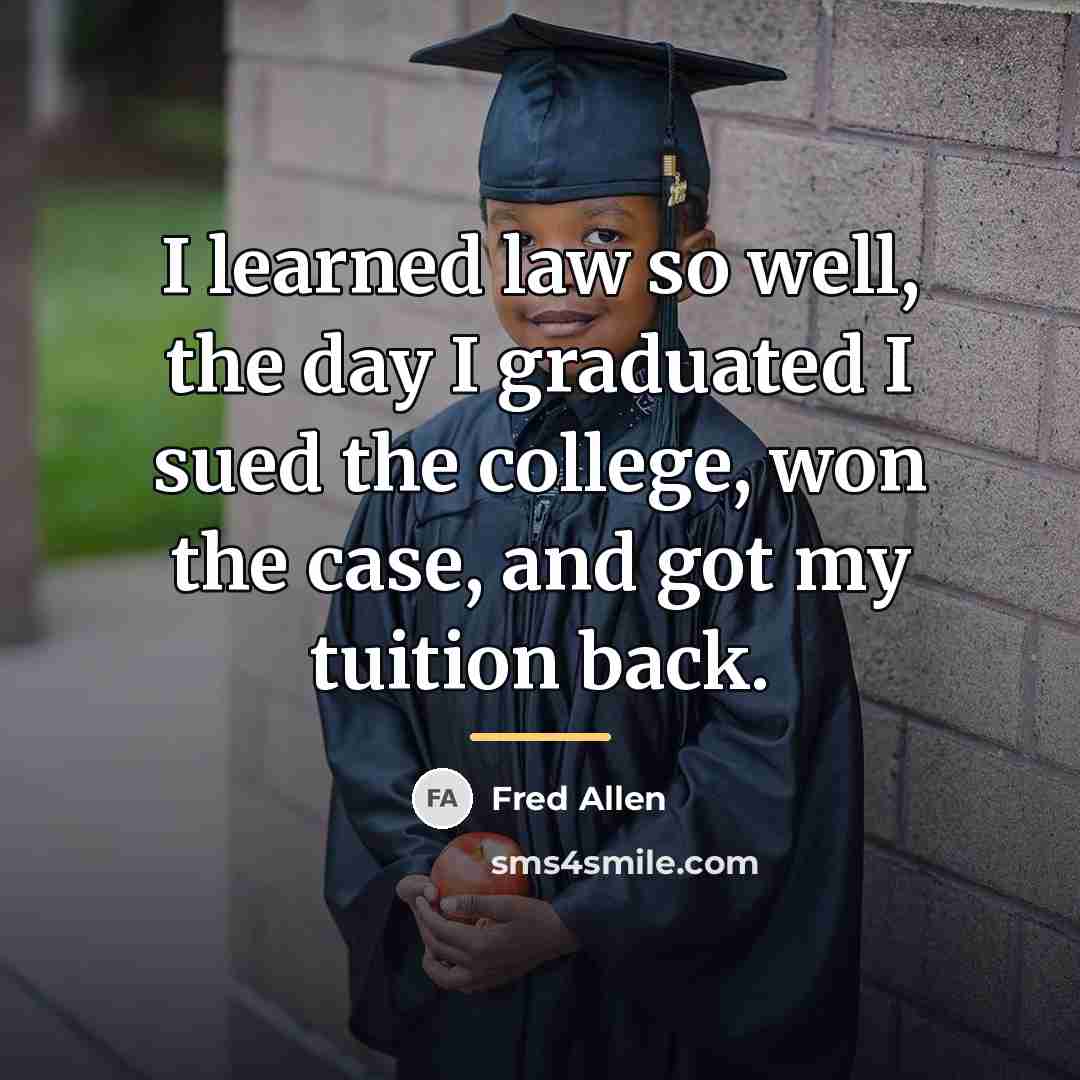 “I learned law so well, the day I graduated I…” quote by Fred Allen