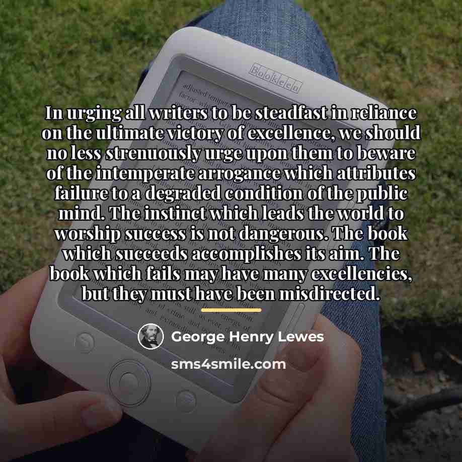 “In urging all writers to be steadfast in reliance on…” quote by George Henry Lewes