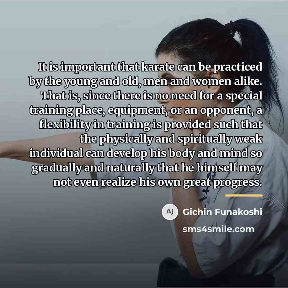 “It is important that karate can be practiced by the…” quote by Gichin Funakoshi