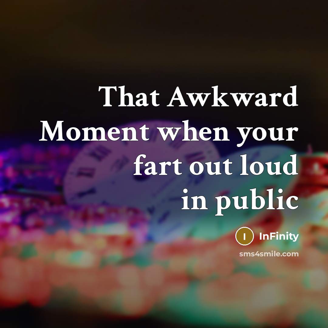 “That Awkward Moment when your fart out loud in public…” quote by InFinity