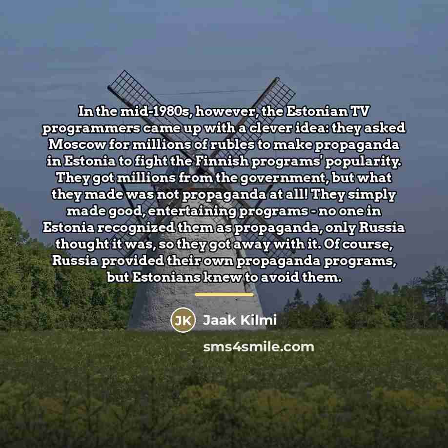 “In the mid-1980s, however, the Estonian TV programmers came up…” quote by Jaak Kilmi