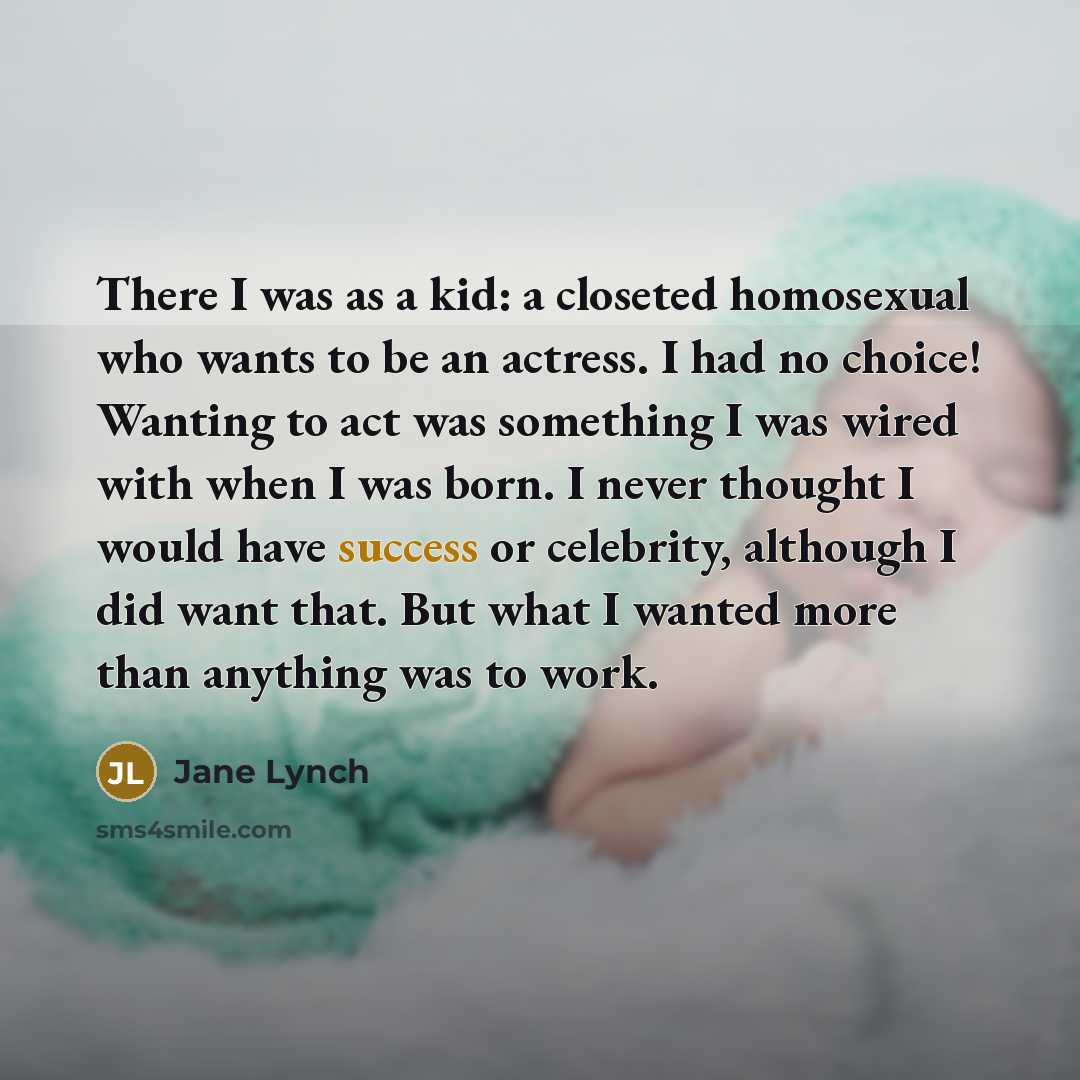 “There I was as a kid: a closeted homosexual who…” quote by Jane Lynch