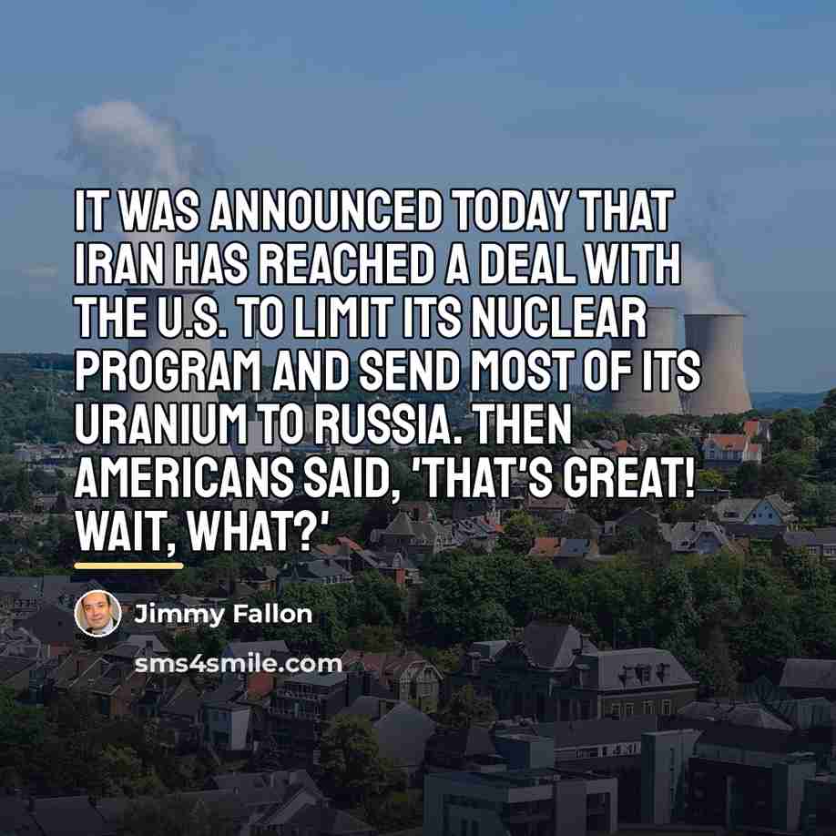 “It was announced today that Iran has reached a deal…” quote by Jimmy Fallon