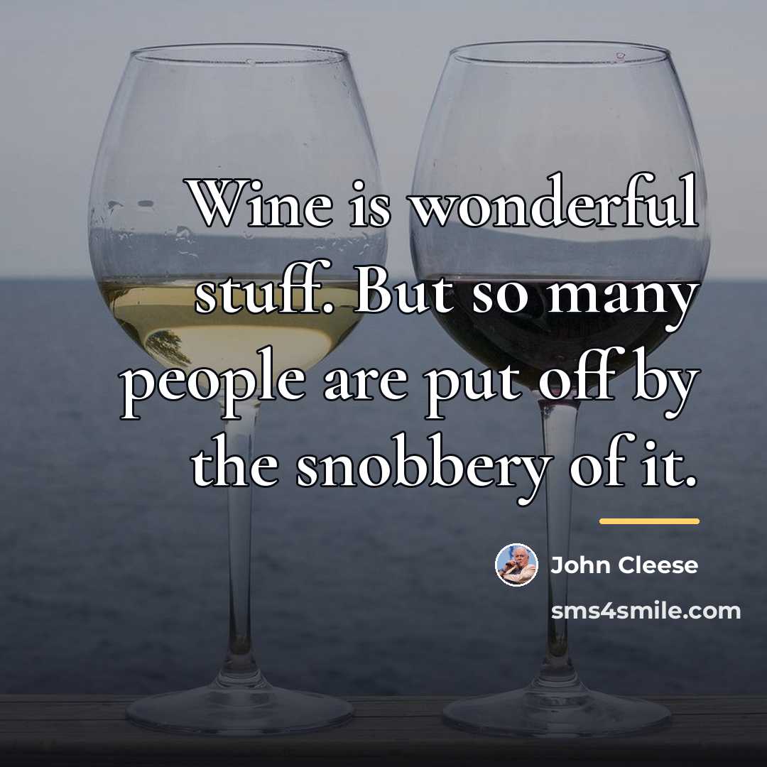 “Wine is wonderful stuff. But so many people are put…” quote by John Cleese