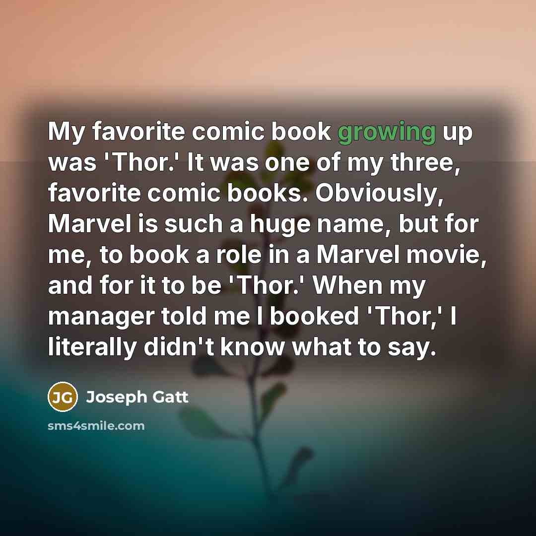 “My favorite comic book growing up was 'Thor.' It was…” quote by Joseph Gatt