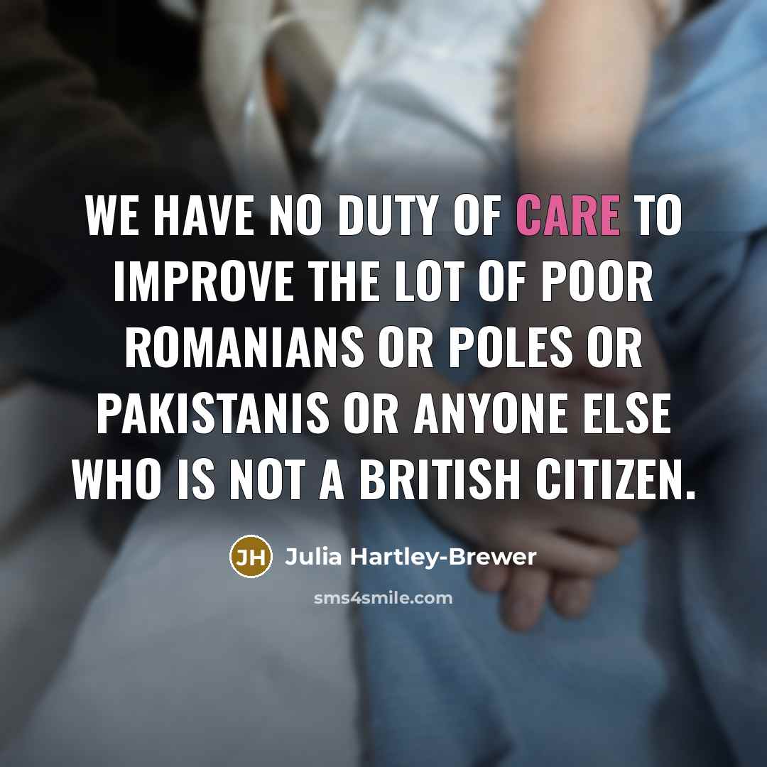 “We have no duty of care to improve the lot…” quote by Julia Hartley-Brewer