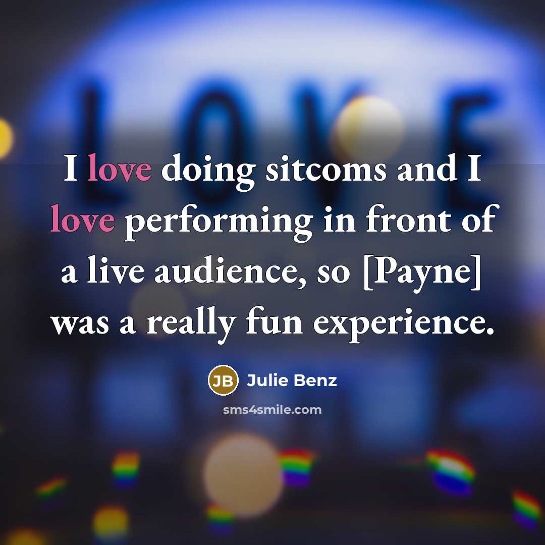 “I love doing sitcoms and I love performing in front…” quote by Julie Benz
