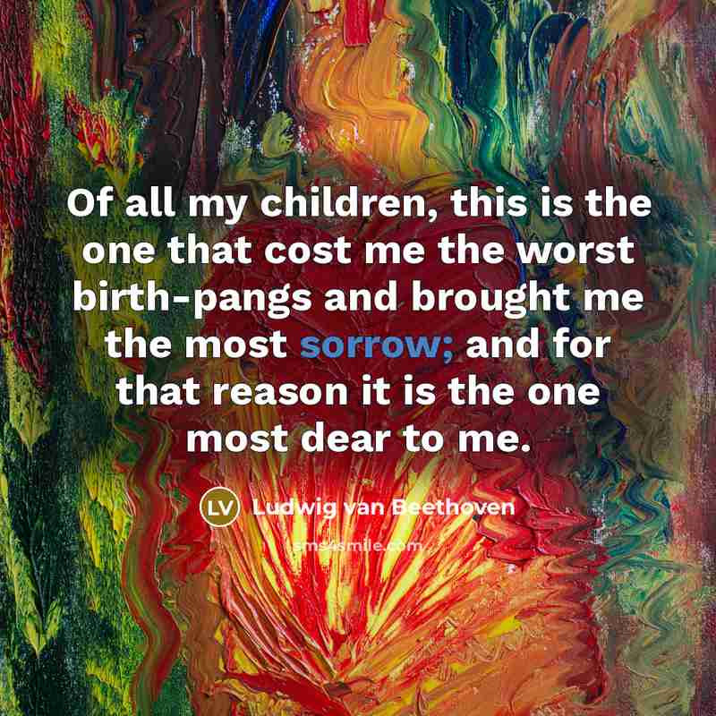 “Of all my children, this is the one that cost…” quote by Ludwig van Beethoven