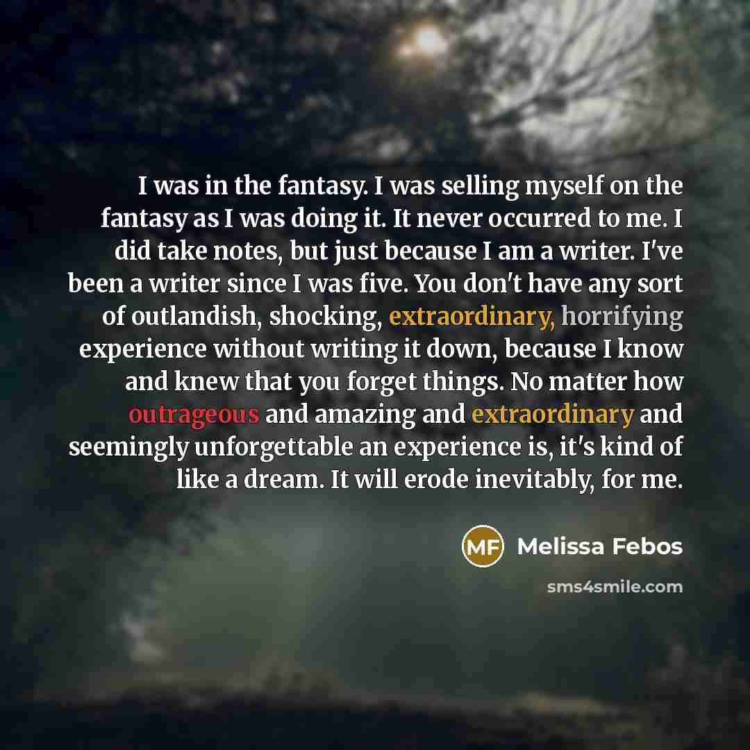 “I was in the fantasy. I was selling myself on…” quote by Melissa Febos