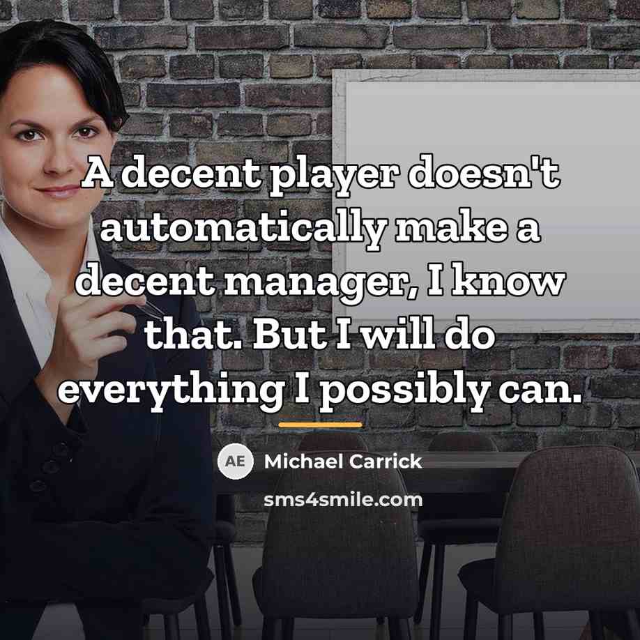 “A decent player doesn't automatically make a decent manager, I…” quote by Michael Carrick