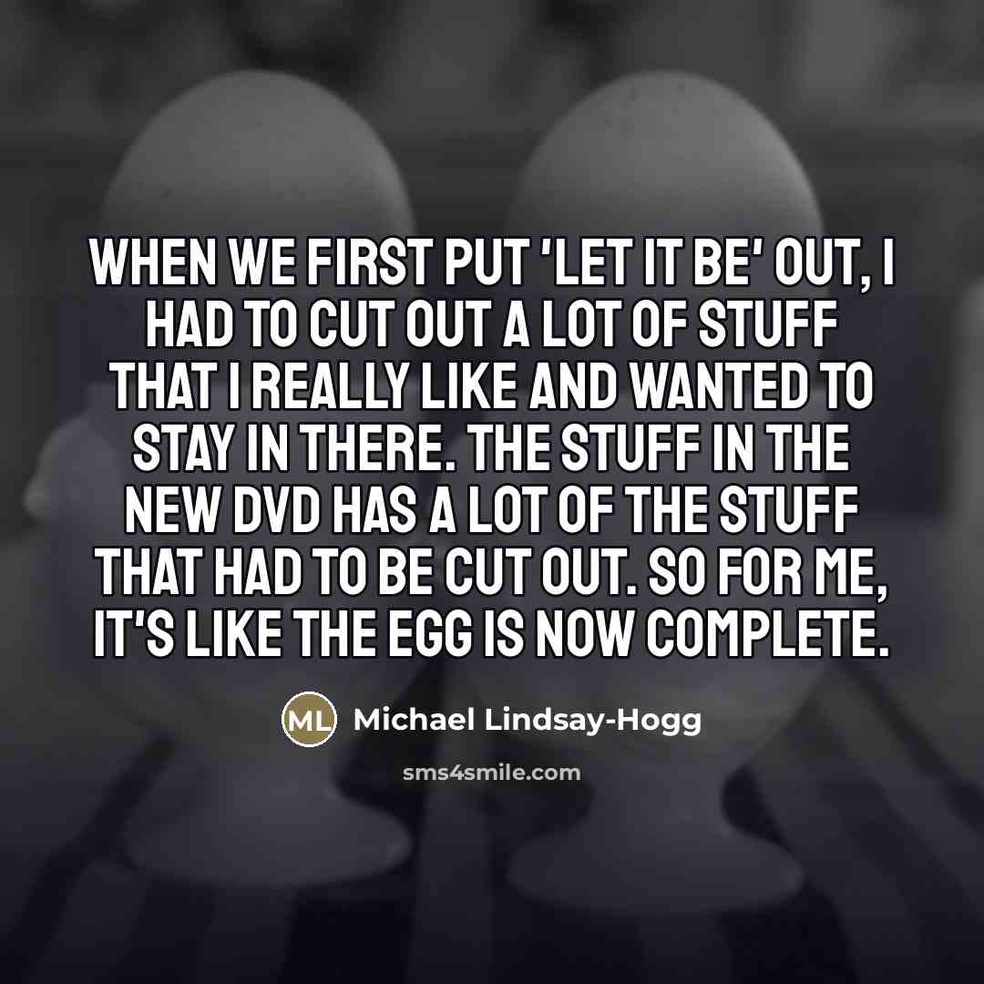 “When we first put 'Let It Be' out, I had…” quote by Michael Lindsay-Hogg