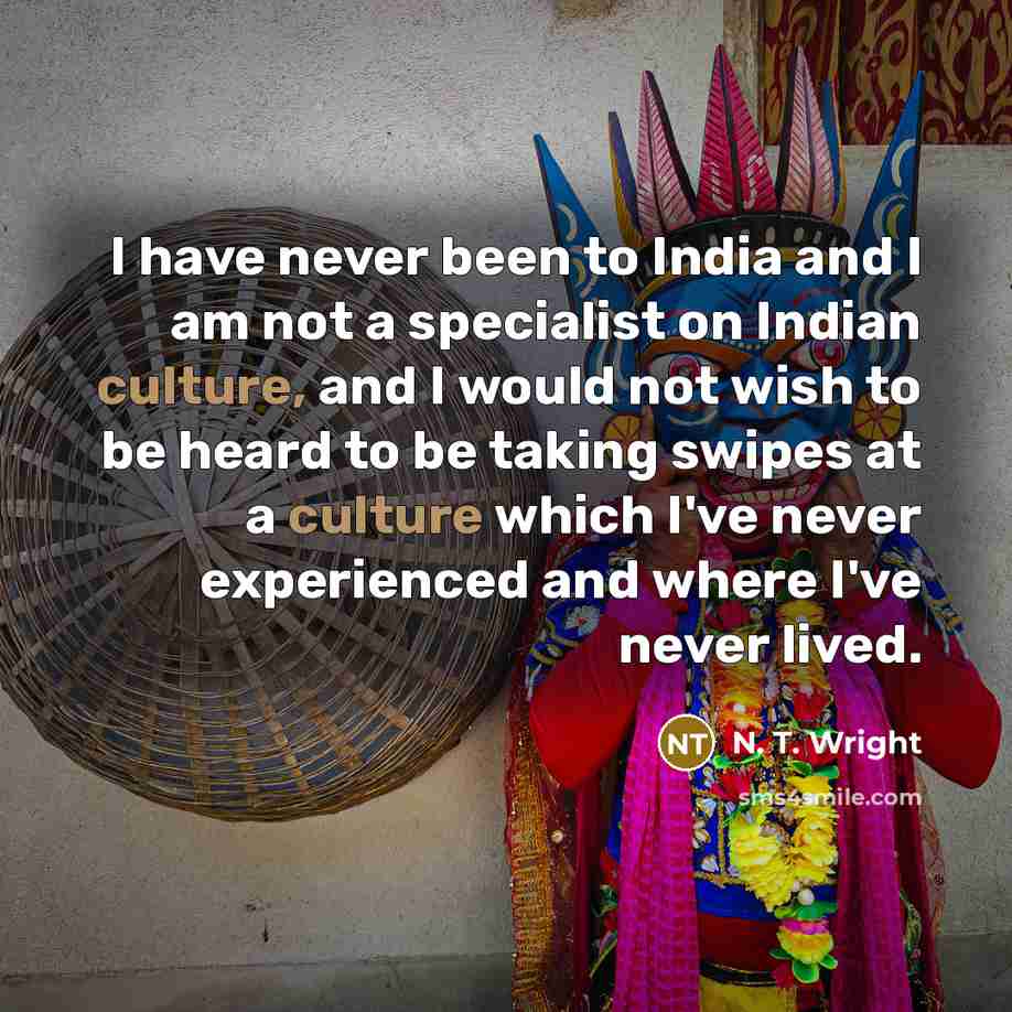 “I have never been to India and I am not…” quote by N. T. Wright