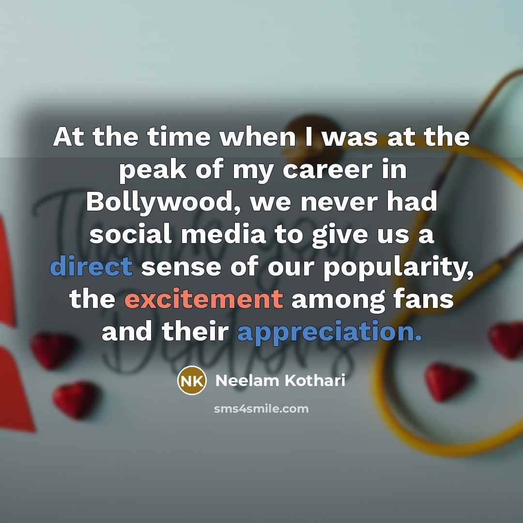 “At the time when I was at the peak of…” quote by Neelam Kothari