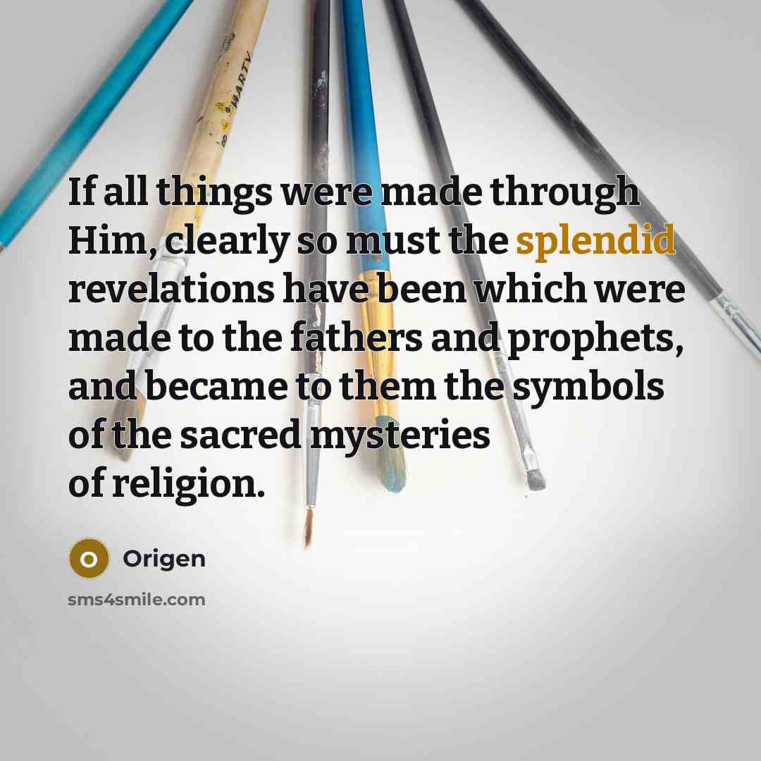 “If all things were made through Him, clearly so must…” quote by Origen