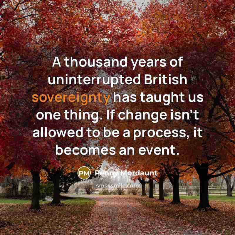 “A thousand years of uninterrupted British sovereignty has taught us…” quote by Penny Mordaunt
