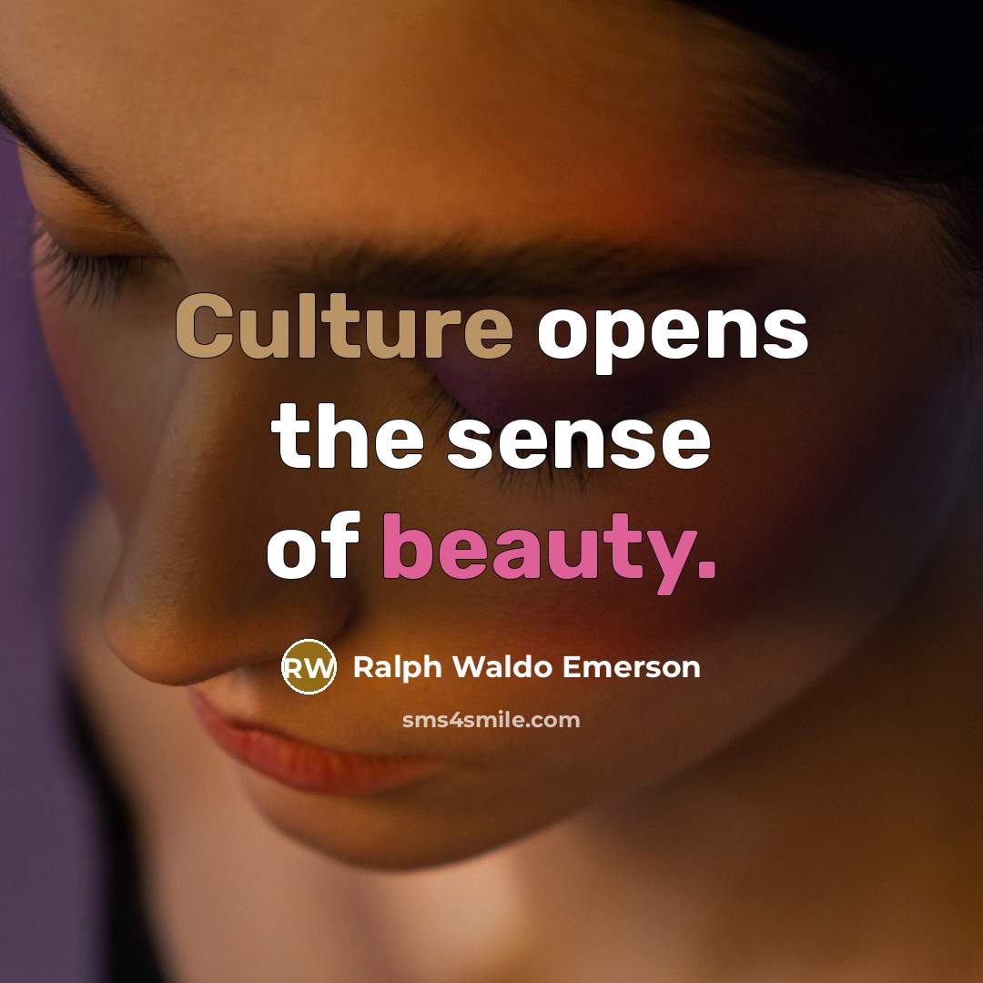 “Culture opens the sense of beauty.…” quote by Ralph Waldo Emerson