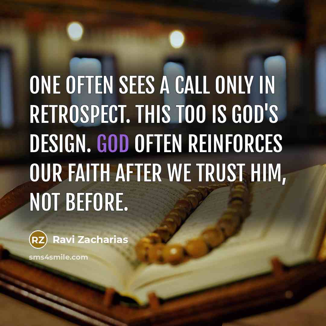 “One often sees a call only in retrospect. This too…” quote by Ravi Zacharias