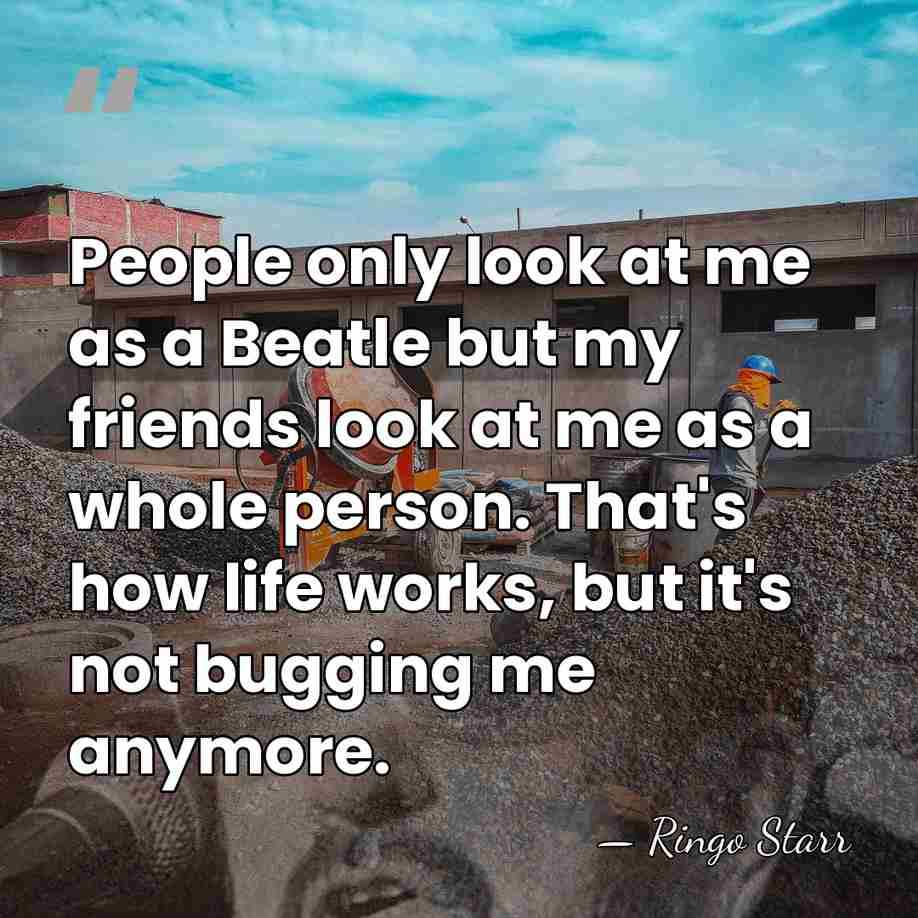 People only look at me as a Beatle but my friends look&hellip; - Ringo Starr