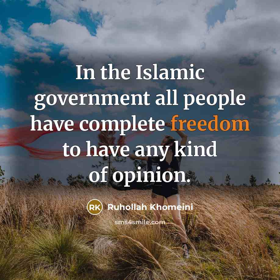 “In the Islamic government all people have complete freedom to…” quote by Ruhollah Khomeini