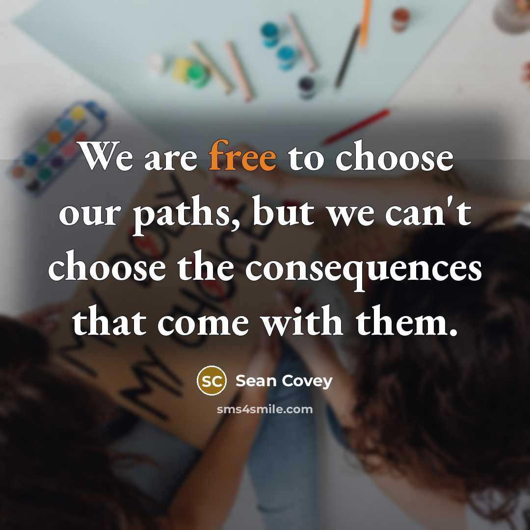 “We are free to choose our paths, but we can't…” quote by Sean Covey
