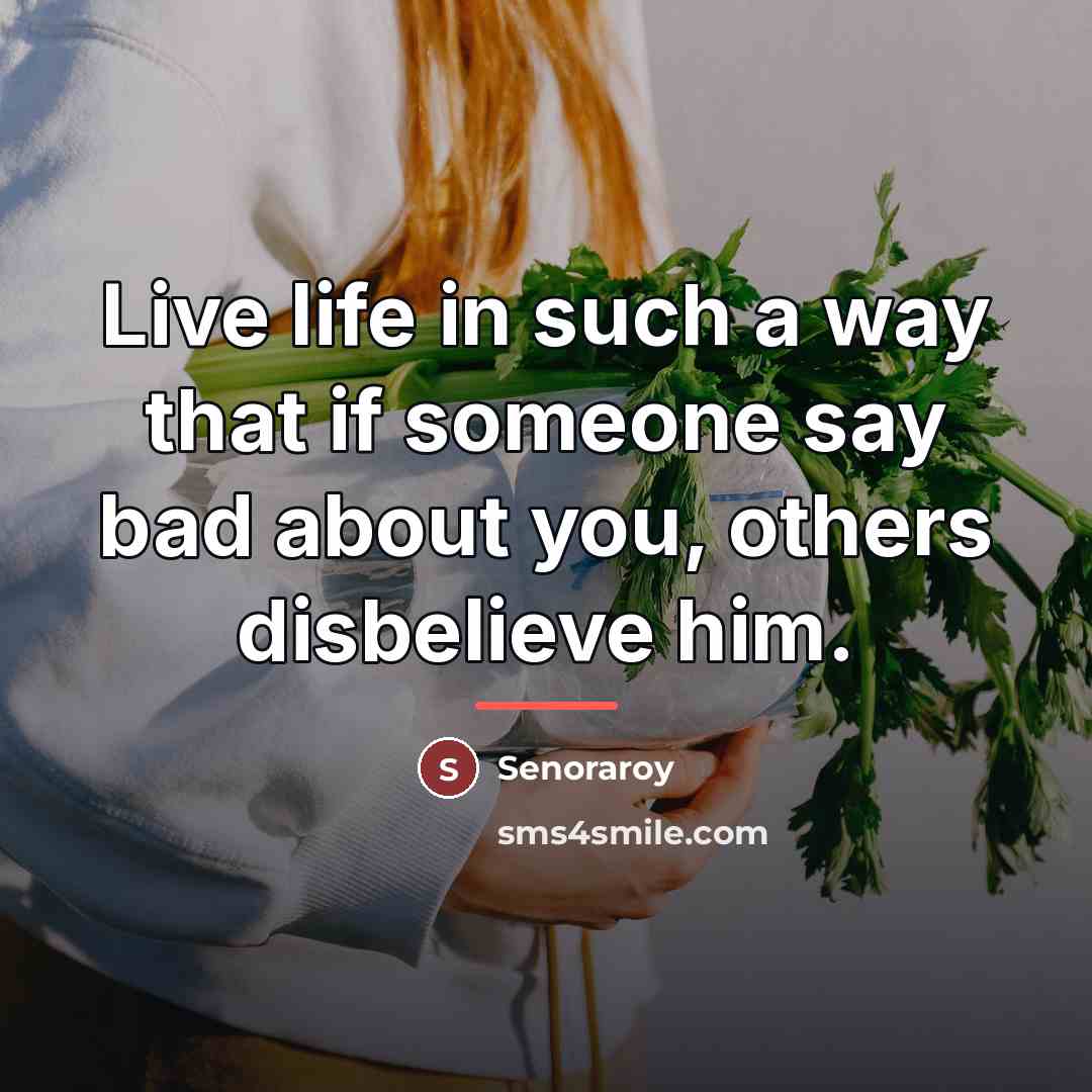 “Live life in such a way that if someone say…” quote by Senoraroy