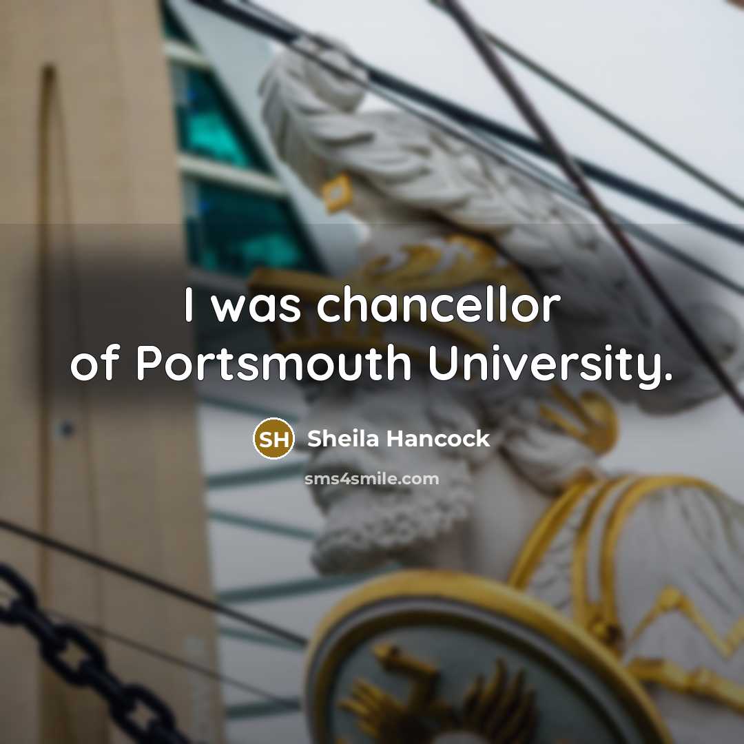 “I was chancellor of Portsmouth University.…” quote by Sheila Hancock