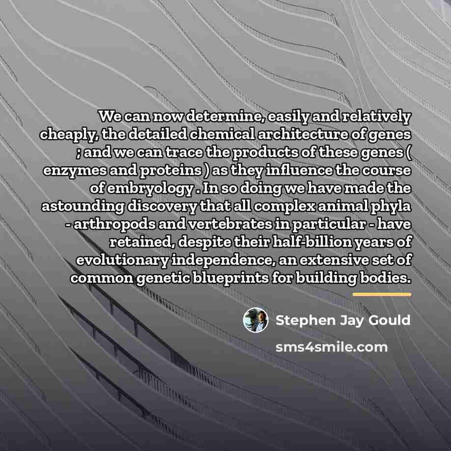 “We can now determine, easily and relatively cheaply, the detailed…” quote by Stephen Jay Gould