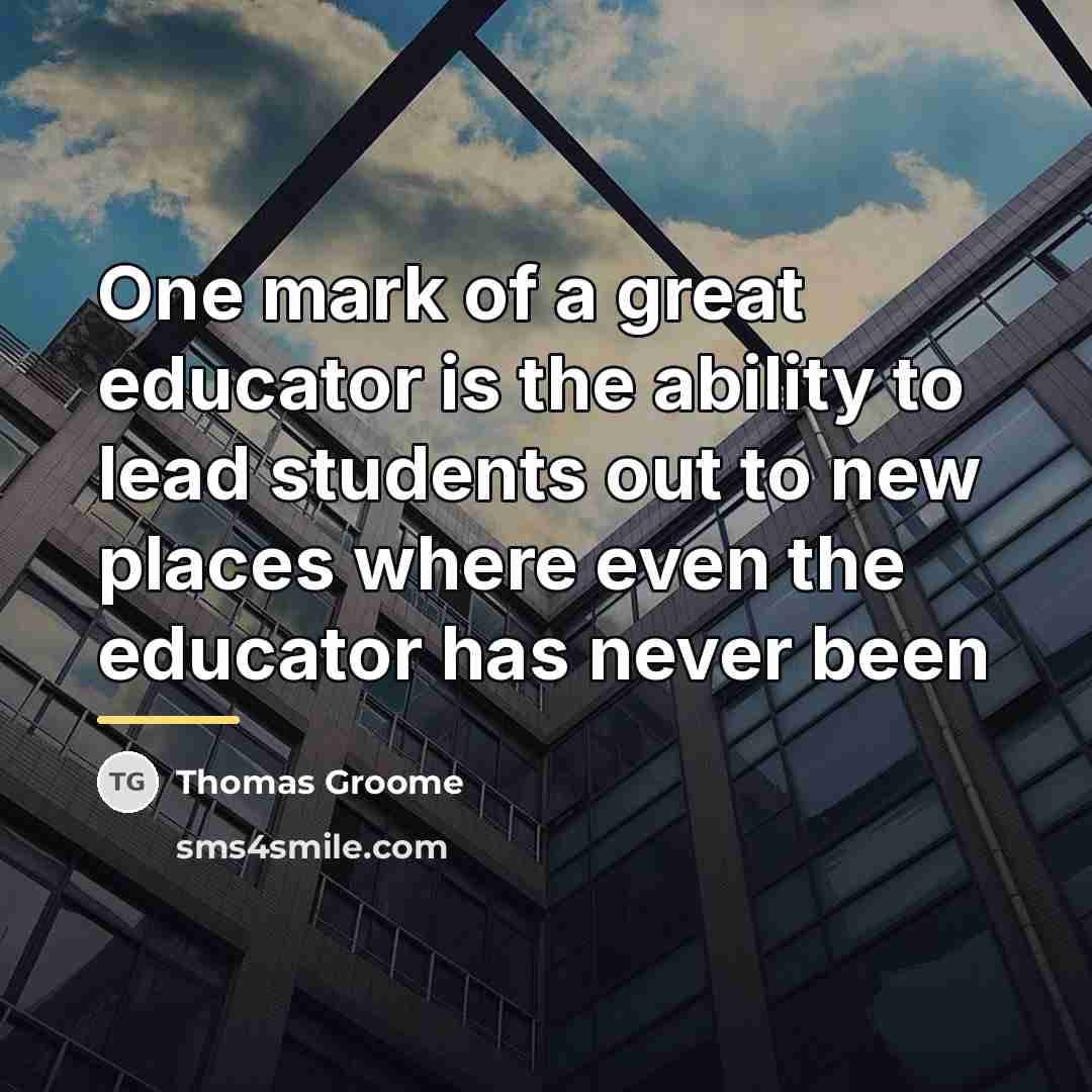 “One mark of a great educator is the ability to…” quote by Thomas Groome