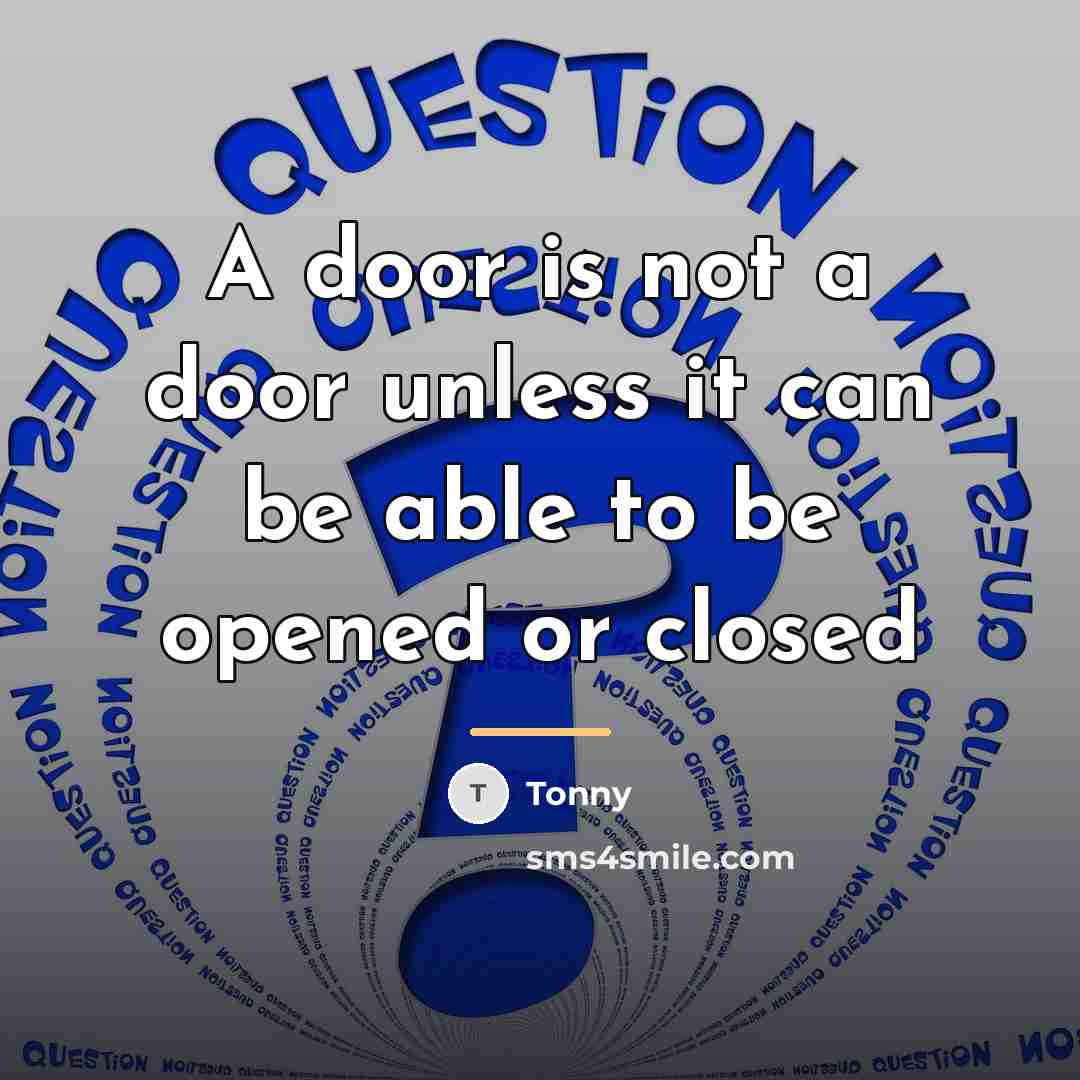 “A door is not a door unless it can be…” quote by Anonymous