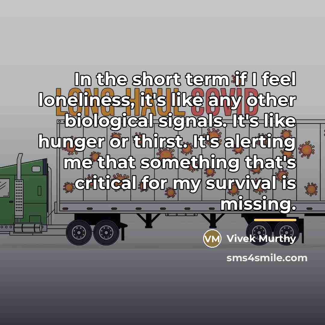 “In the short term if I feel loneliness, it's like…” quote by Vivek Murthy