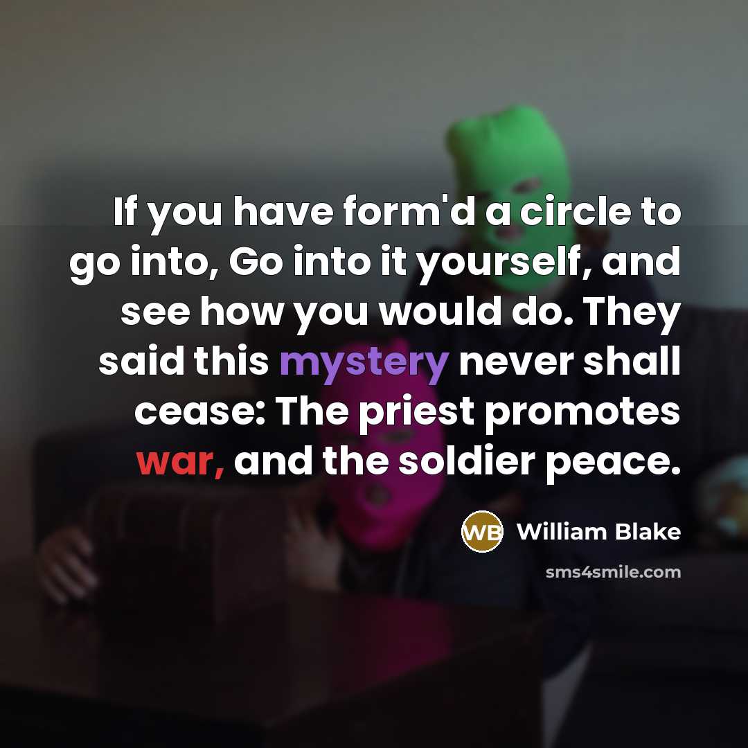 “If you have form'd a circle to go into, Go…” quote by William Blake